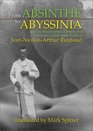 From Absinthe to Abyssinia Selected Miscellaneous Obscure and Previously Untranslated Works of JeanNicolasArthur Rimbaud