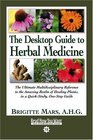 The Desktop Guide to Herbal Medicine   The Ultimate Multidisciplinary Reference to the Amazing Realm of Healing Plants in a QuickStudy OneStop Guide