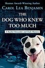 The Dog Who Knew Too Much (The Rachel Alexander and Dash Mysteries)