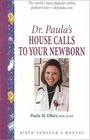 Dr Paula's House Calls to Your Newborn