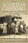 Scottish Customs From The Cradle To The Grave