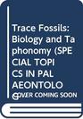 Trace FossilsBiology and Taphonomy