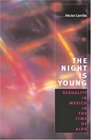 The Night is Young  Sexuality in Mexico in the Time of AIDS