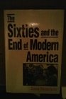 The Sixties and the End of Modern America