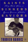Saints Sinners Saviors  Strong Black Women in African American Literature