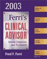 Ferri's Clinical Advisor Instant Diagnosis  Treatment 2003