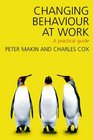 Changing Behaviour at Work A Practical Guide
