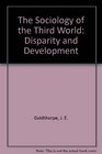 The Sociology of the Third World Disparity and Development