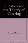 Questions on Theory of Catering