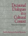 Decisional Dialogues in a Cultural Context Structured Exercises