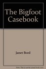 The Bigfoot casebook