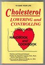 Cholesterol lowering and controlling 3 week plan handbook and cookbook