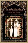 Jackals' Wedding: A Memoir of a Childhood in British India