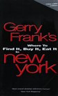 Gerry Frank's Where to Find It Buy It Eat It in New York 19941995