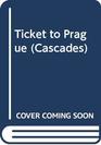 Cascades  Ticket to Prague