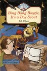 Bing Bang Boogie It's a Boy Scout