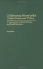 Childrearing Values in the United States and China A Comparison of Belief Systems and Social Structure