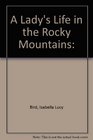 A Lady's Life In The Rocky Mountains