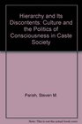 Hierarchy and Its Discontents Culture and the Politics of Consciousness in Caste Society
