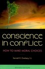 Conscience in Conflict How to Make Moral Choices