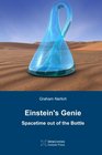 Einstein's Genie Spacetime out of the Bottle