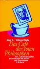 Das Cafe der toten Philosophen Ein philosophischer Briefwechsel fr Kinder und Erwachsene
