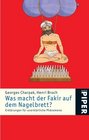 Was macht der Fakir auf dem Nagelbrett