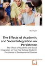 The Effects of Academic and Social Integration on Persistence The Effects of Academic and Social Integration on TwoYear College Students' Persistence in Developmental Courses
