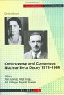 Controversy and Consensus Nuclear Beta Decay 1911  1934