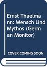 Ernst Thlmann Mensch und Mythos