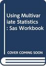 Using Multivariate Statistics Sas Workbook