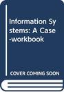 Information Systems A Caseworkbook