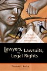 Lawyers Lawsuits and Legal Rights The Battle over Litigation in American Society