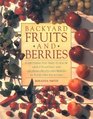 Backyard Fruits and Berries Everything You Need to Know About Planting and Growing Fruits and Berries in Your Own Backyard