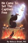 He Came to Set the Captives Free