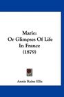 Marie Or Glimpses Of Life In France
