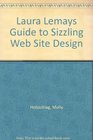 Laura Lemays Guide to Sizzling Web Site Design