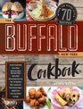 The Buffalo New York Cookbook 50 CrowdPleasing Recipes from The Nickel City