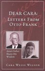 Dear Cara  Letters From Otto Frank Anne's Father Shares His Wisdom