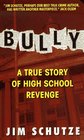 Bully A True Story of High School Revenge