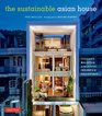 The Sustainable Asian House Thailand Malaysia Singapore Indonesia Philippines