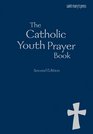 The Catholic Youth Prayer book Second Edition