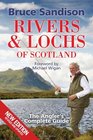 Rivers  Lochs of Scotland The Angler's Complete Guide Bruce Sandison