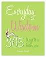 Everyday Wisdom 365 Ways to a Better You