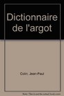 Dictionnaire de l'argot collection tresors du franais