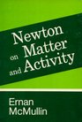 Newton On Matter And Activity Philosophy