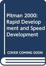 Pitman 2000 Rapid Development and Speed Development