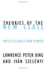 Theories of the New Class Intellectuals and Power  20