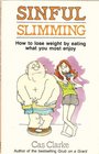 Sinful Slimming How to Lose Weight by Eating What You Most Enjoy