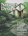 Nature's Design: A Practical Guide to Natural Landscaping